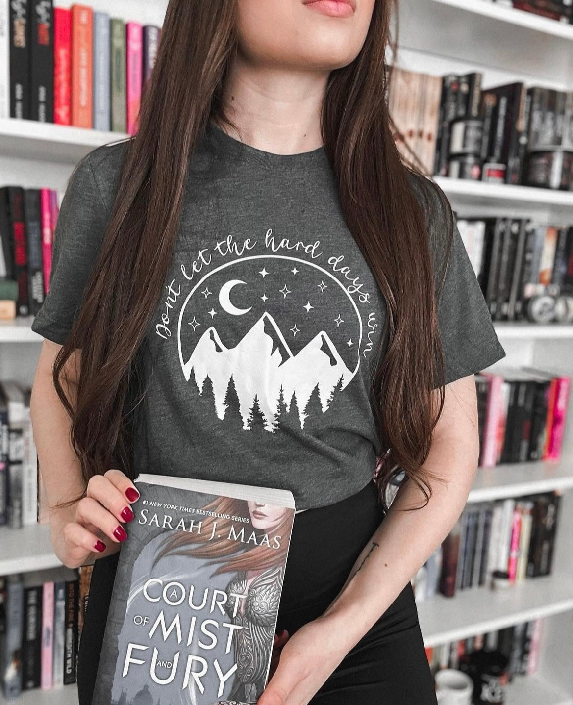 Don't Let The Hard Days Win Shirt | ACOTAR