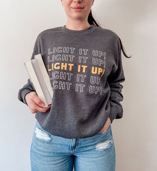Light it up! Light it up Sweatshirt | Crescent City